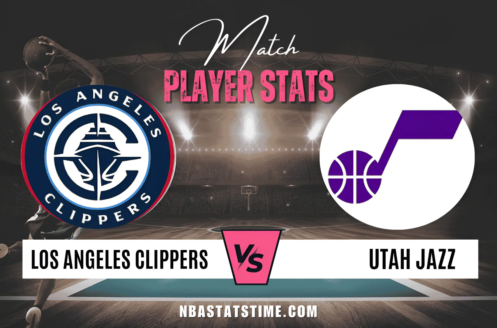 LA Clippers vs Utah Jazz Match Player Stats NBA Stats Time