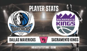 Dallas Mavericks vs Sacramento kings Match Player Stats