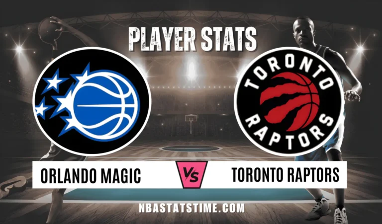 Orlando Magic vs Toronto Raptors Match Player Stats: Indepth Game Breakdown