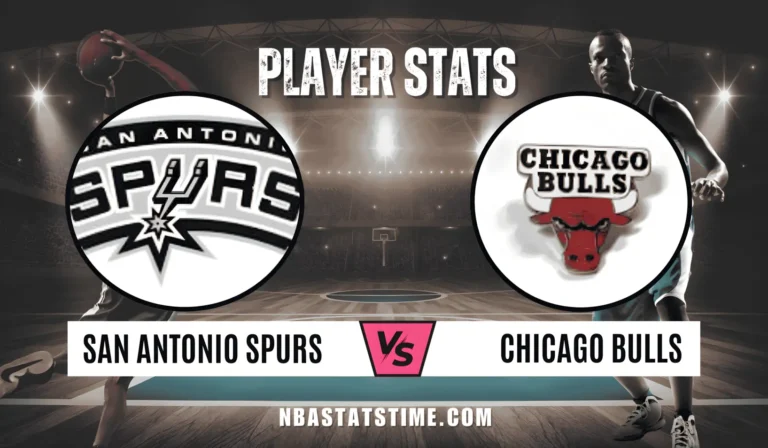 san antonio spurs vs chicago bulls match player stats - NBA Stats Time