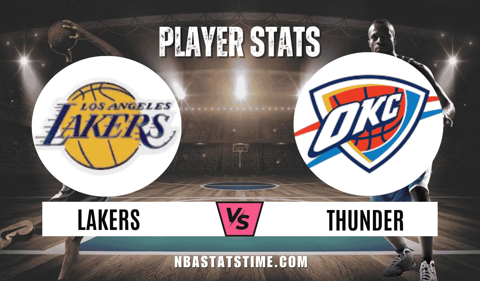 Professional match graphic for Lakers vs OKC Thunder featuring team logos and "Player Stats" heading for NBAStatsTime.com