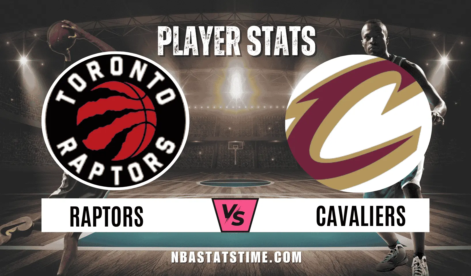 Graphic showing Toronto Raptors vs Cleveland Cavaliers matchup with team logos for the 2026 NBA Playoffs first-round Game 2 player stats on NBAStatsTime.com