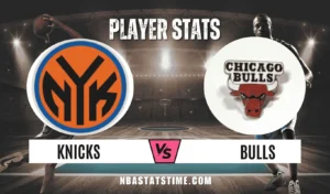 knicks vs Chicago Bulls Match Player Stats
