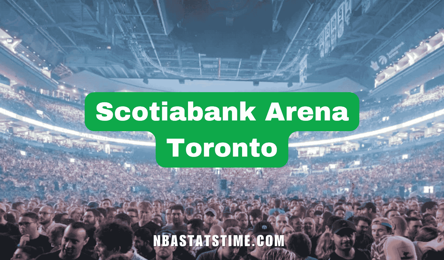 Scotiabank Arena Toronto packed crowd interior during a live event in 2026